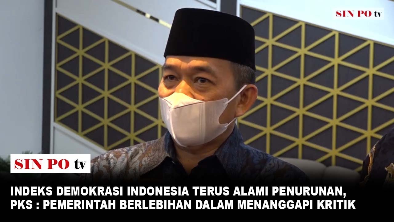 Indeks Demokrasi Indonesia Terus Menurun, PKS : Pemerintah Berlebihan Dalam Menanggapi Kritik