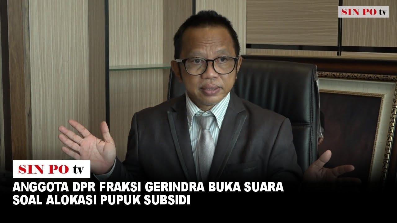 Anggota DPR Fraksi Gerindra Buka Suara Soal Alokasi Pupuk Subsidi