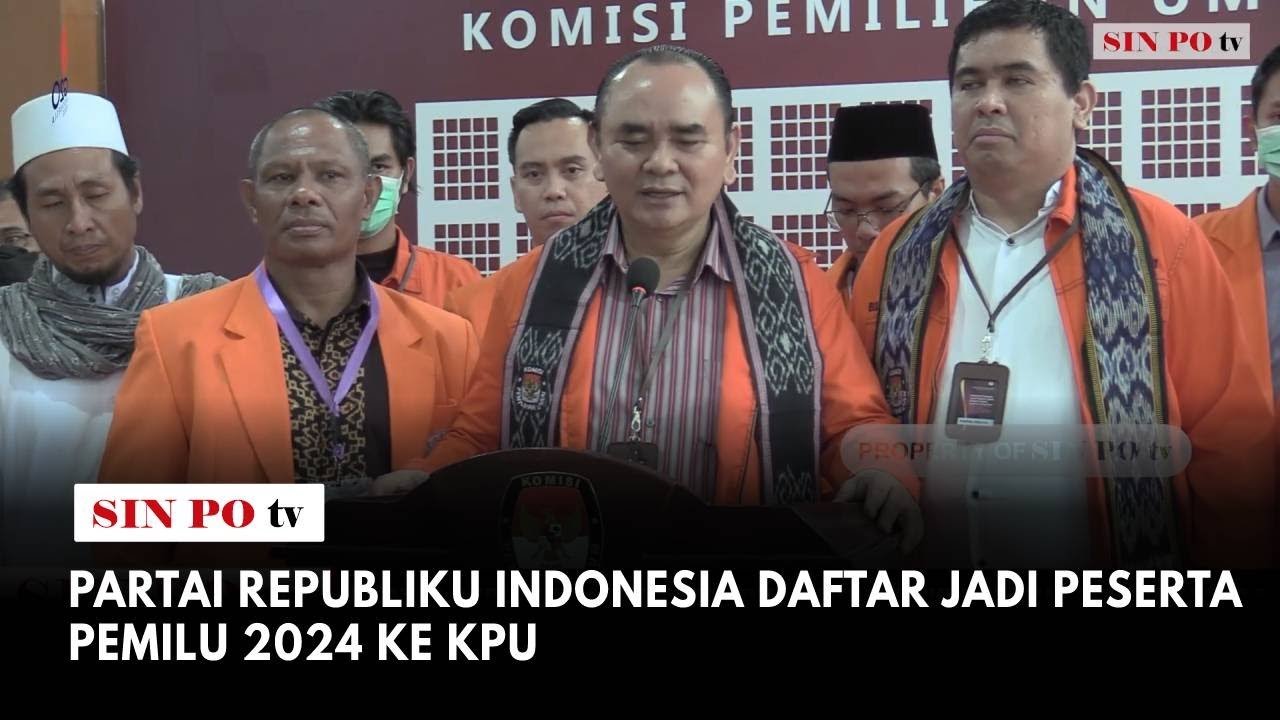 Partai Republiku Indonesia Daftar Jadi Peserta Pemilu 2024 Ke KPU