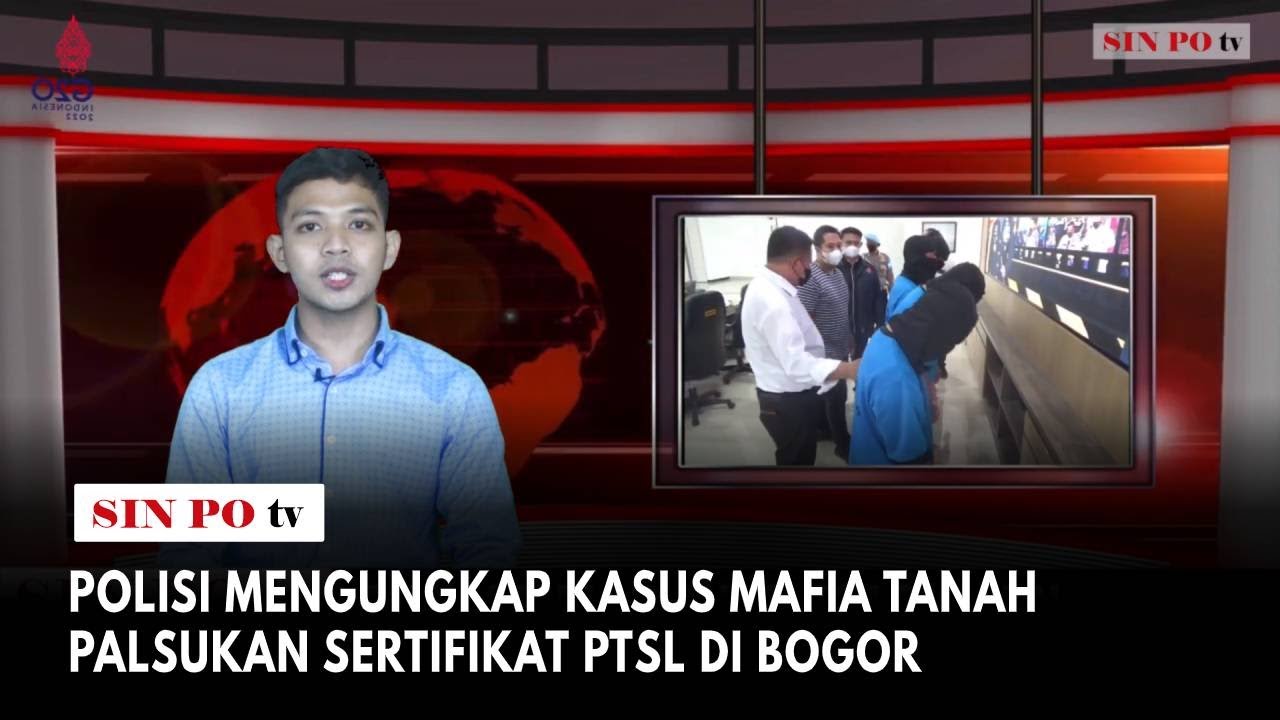 Polisi Mengungkap Kasus Mafia Tanah Palsukan Sertifikat PTSL Di Bogor