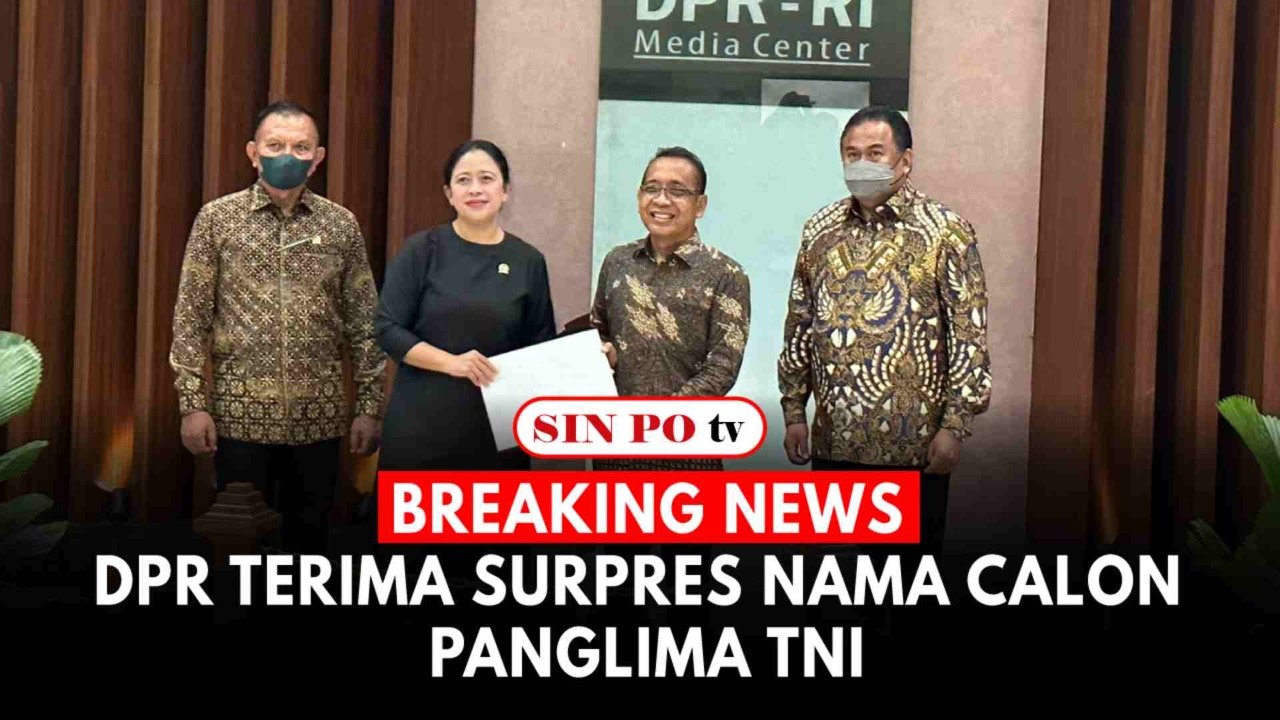 Breaking News: DPR Terima Surpres Nama Calon Panglima TNI