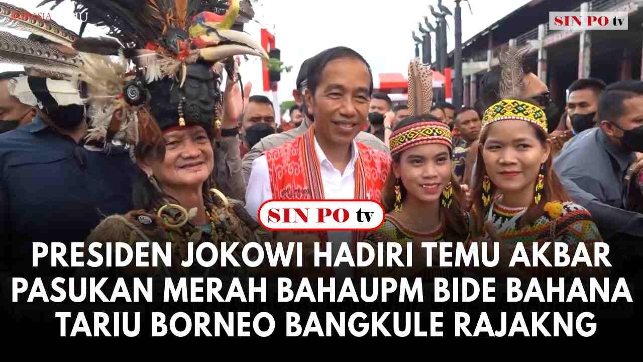 Presiden Jokowi Hadiri Temu Akbar Pasukan Merah Bahaump Bide Bahana Tariy Borneo Baguke Rajakng 2022