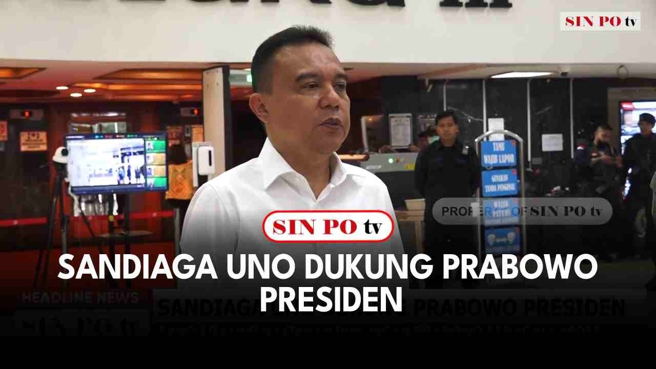 Sandiaga Uno Dukung Prabowo Presiden