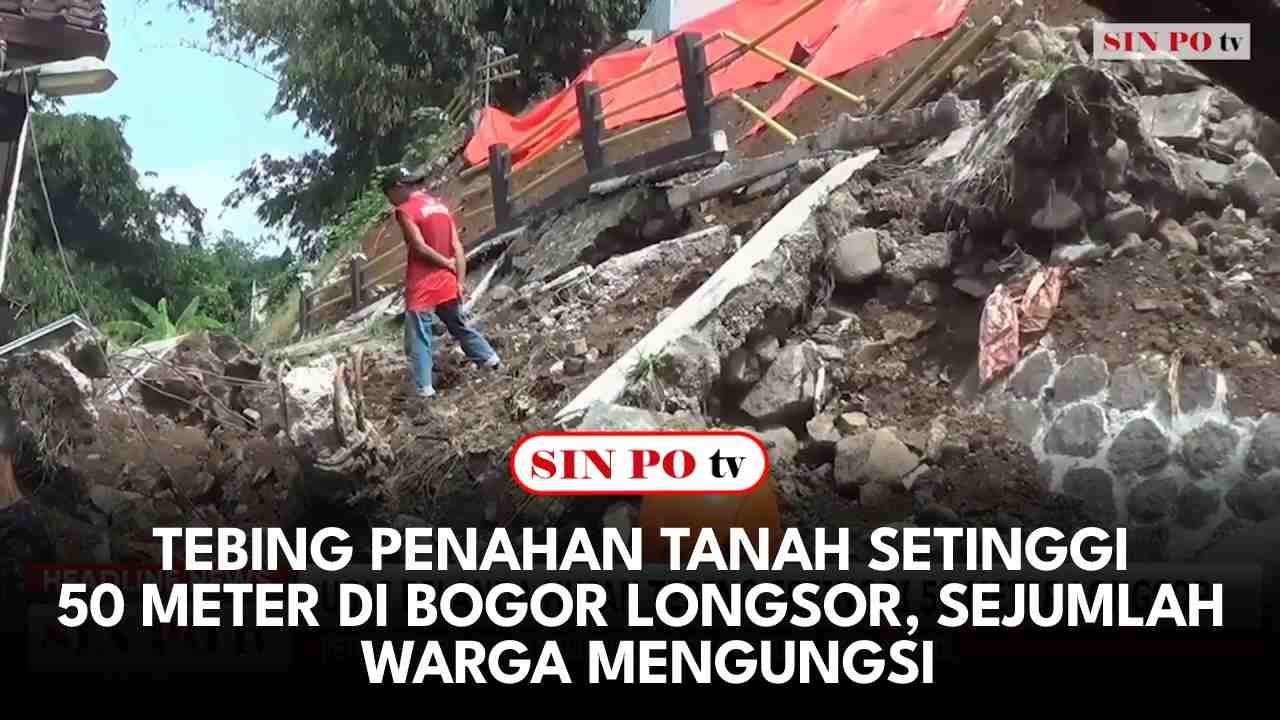 Tebing Penahan Tanah Setinggi 50 Meter Di Bogor Longsor, Sejumlah Warga Mengungsi