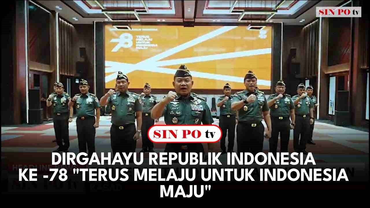 Dirgahayu Republik Indonesia Ke -78 "Terus Melaju Untuk Indonesia Maju"