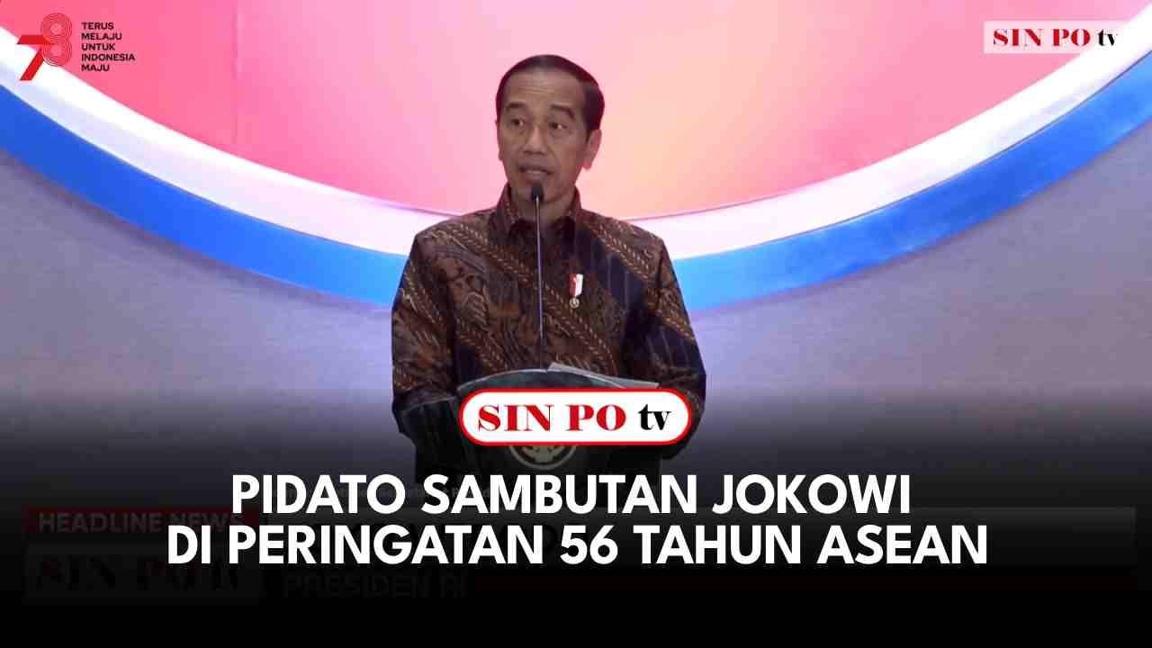 [FULL] Pidato Sambutan Jokowi di Peringatan 56 Tahun ASEAN