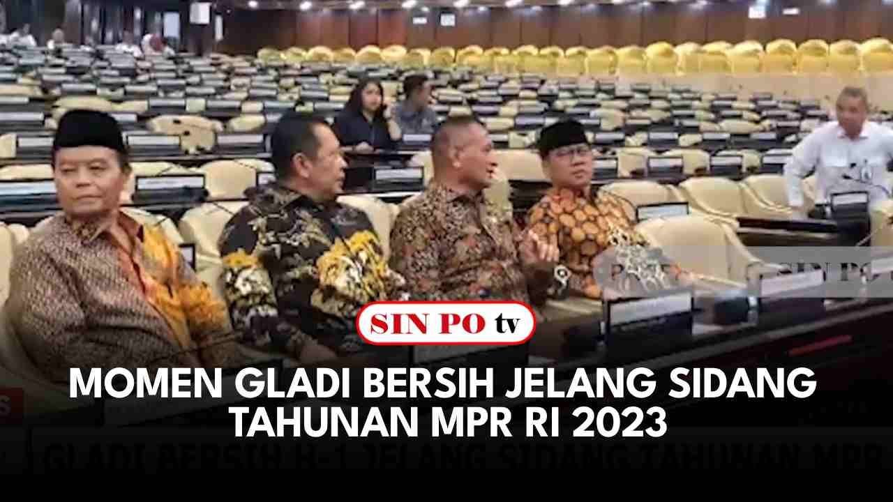 Momen Gladi Bersih Jelang Sidang Tahunan MPR RI 2023
