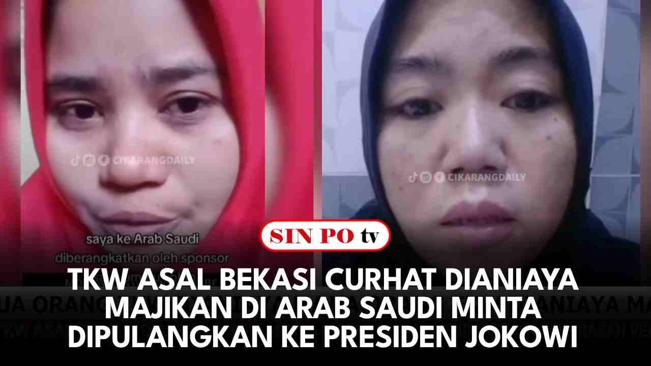Viral! TKW Asal Bekasi Curhat Dianiaya Majikan Di Arab Saudi Minta Dipulangkan Ke Presiden Jokowi