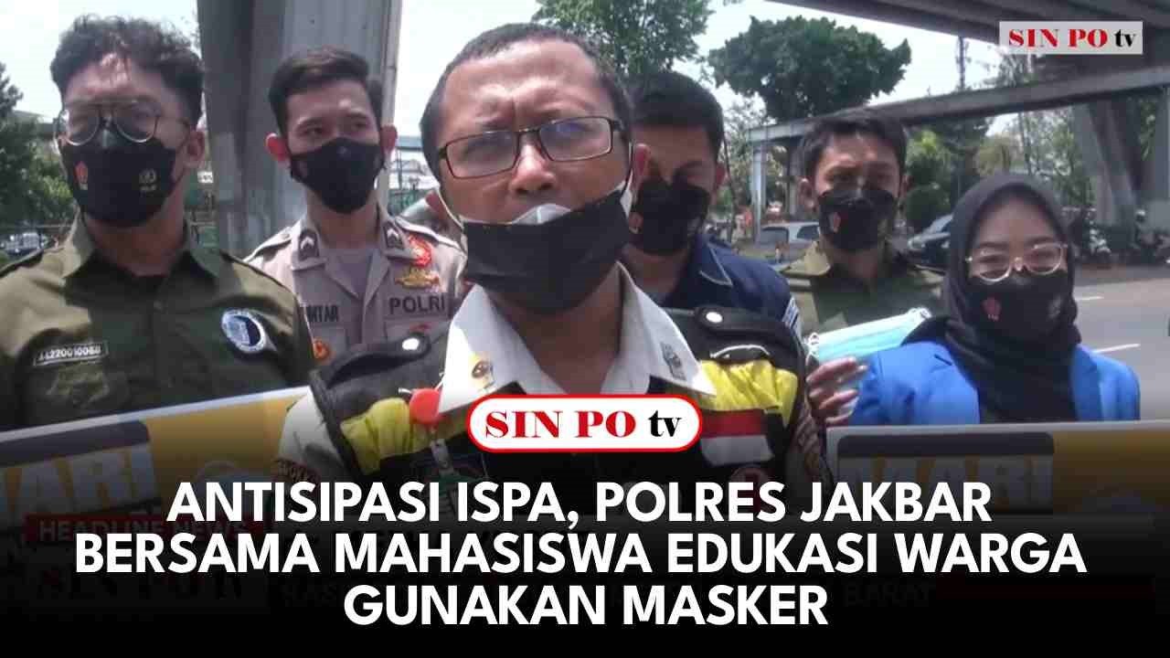 Antisipasi ISPA, Polres Jakbar bersama Mahasiswa Edukasi Warga Gunakan Masker
