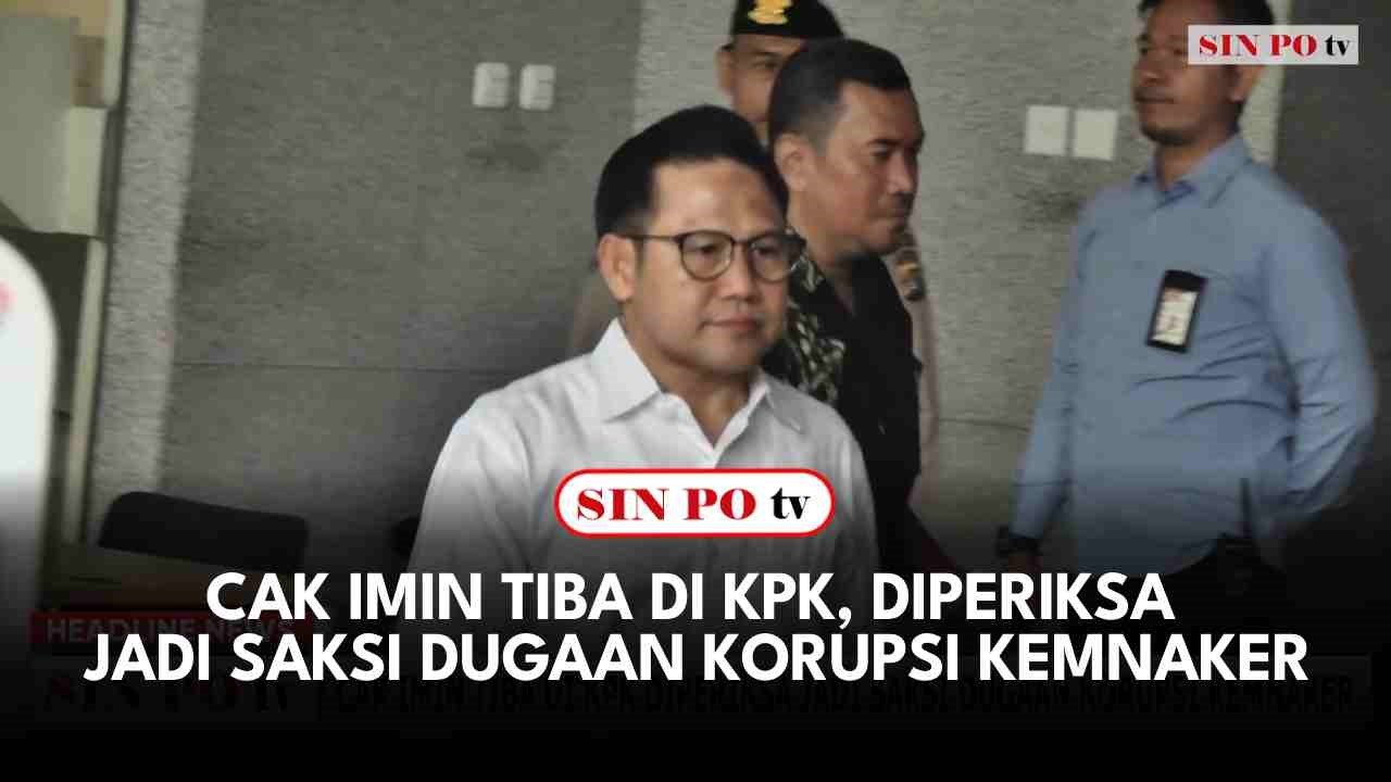 Cak Imin Tiba Di KPK, Diperiksa Jadi Saksi Dugaan Korupsi Kemnaker