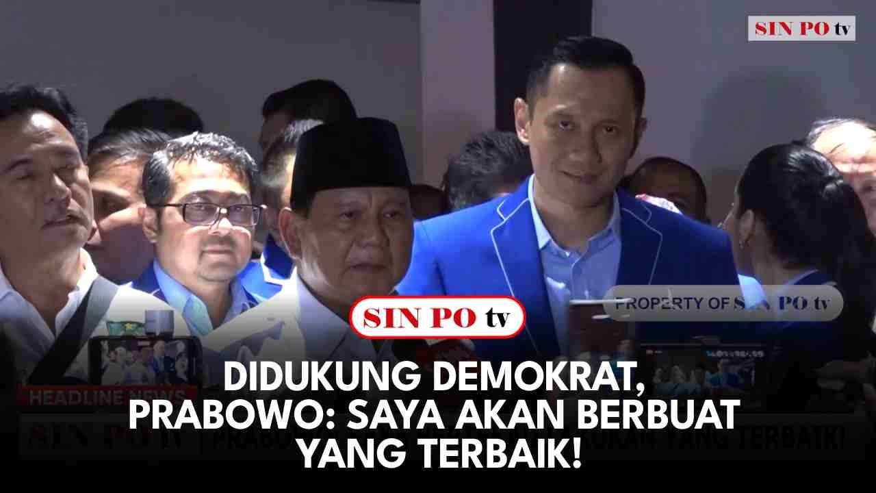 Didukung Demokrat, Prabowo: Saya Akan Berbuat Yang Terbaik!