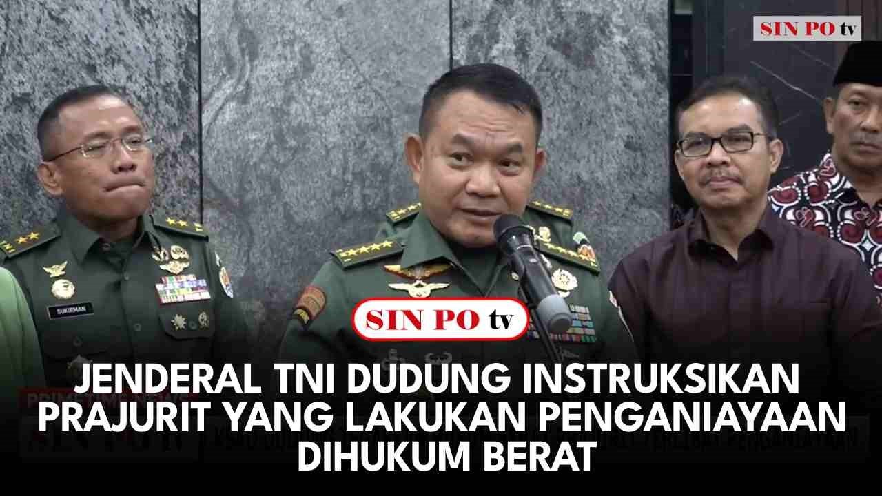 Jenderal TNI Dudung Instruksikan Prajurit Yang Lakukan Penganiayaan Dihukum Berat