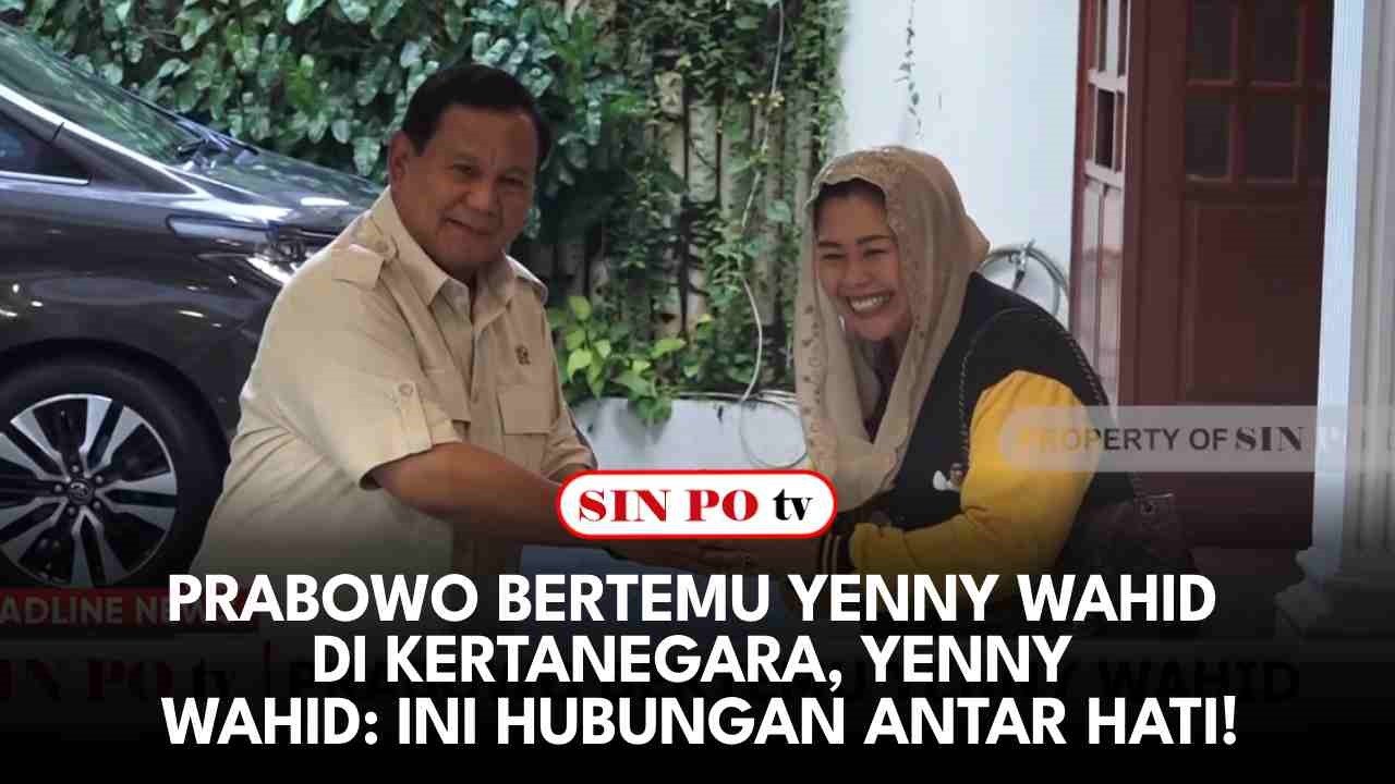 Prabowo Bertemu Yenny Wahid di Kertanegara, Yenny Wahid: Ini Hubungan Antar Hati!