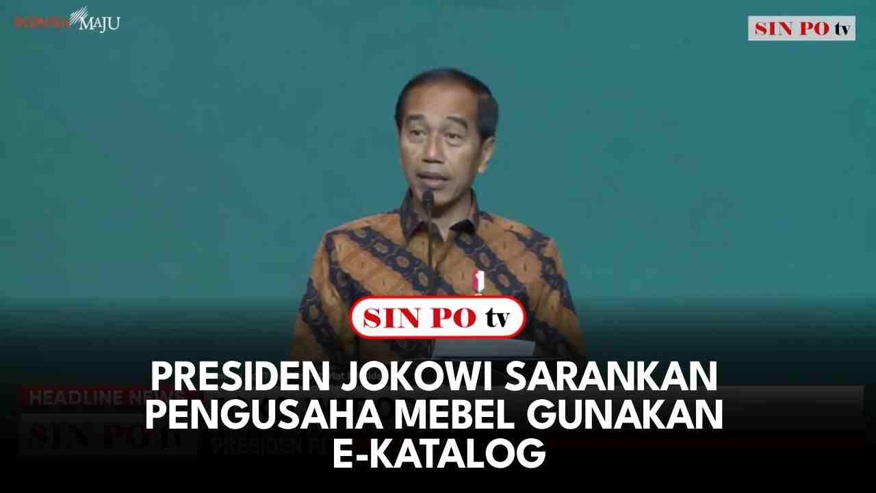 Presiden Jokowi Sarankan Pengusaha Mebel Gunakan e-Katalog