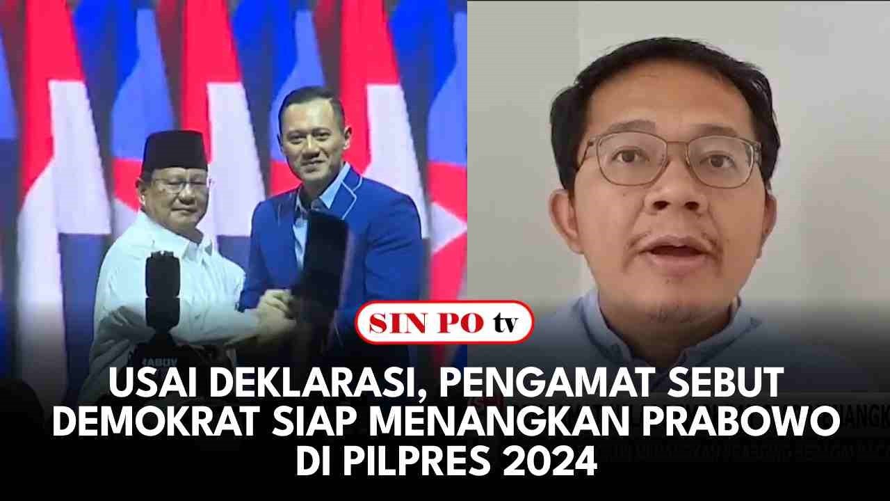 Usai Deklarasi, Pengamat Sebut Demokrat Siap Menangkan Prabowo Di Pilpres 2024
