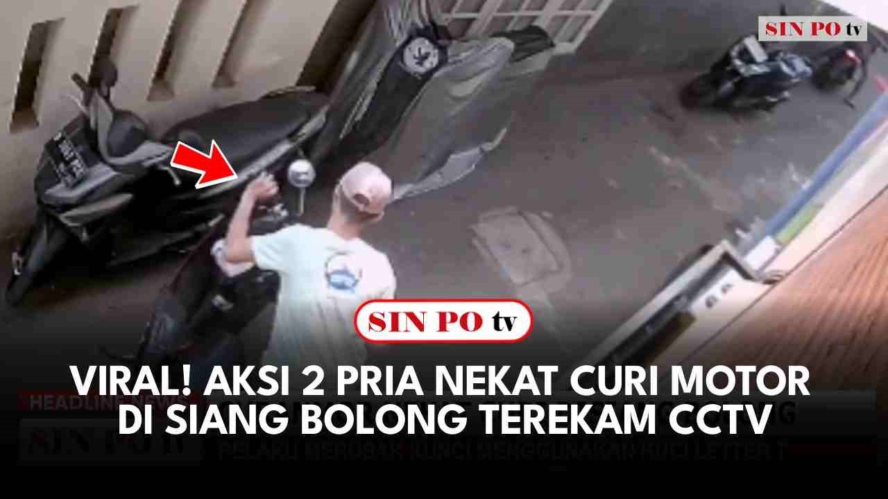 VIRAL! Aksi 2 Pria Nekat Curi Motor Di Siang Bolong Terekam CCTV