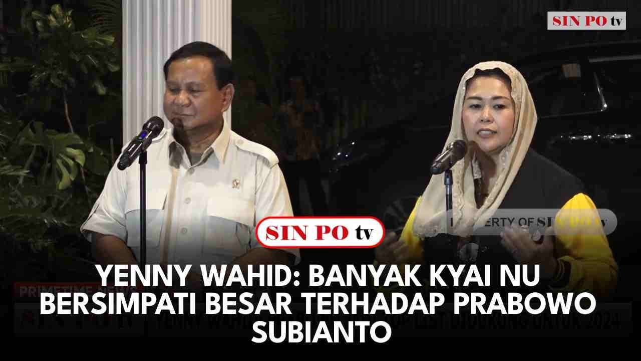 Yenny Wahid: Banyak Kyai NU Bersimpati Besar Terhadap Prabowo Subianto