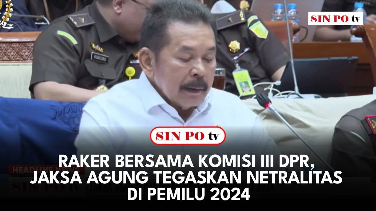 Raker Bersama Komisi III DPR, Jaksa Agung Tegaskan Netralitas di Pemilu 2024