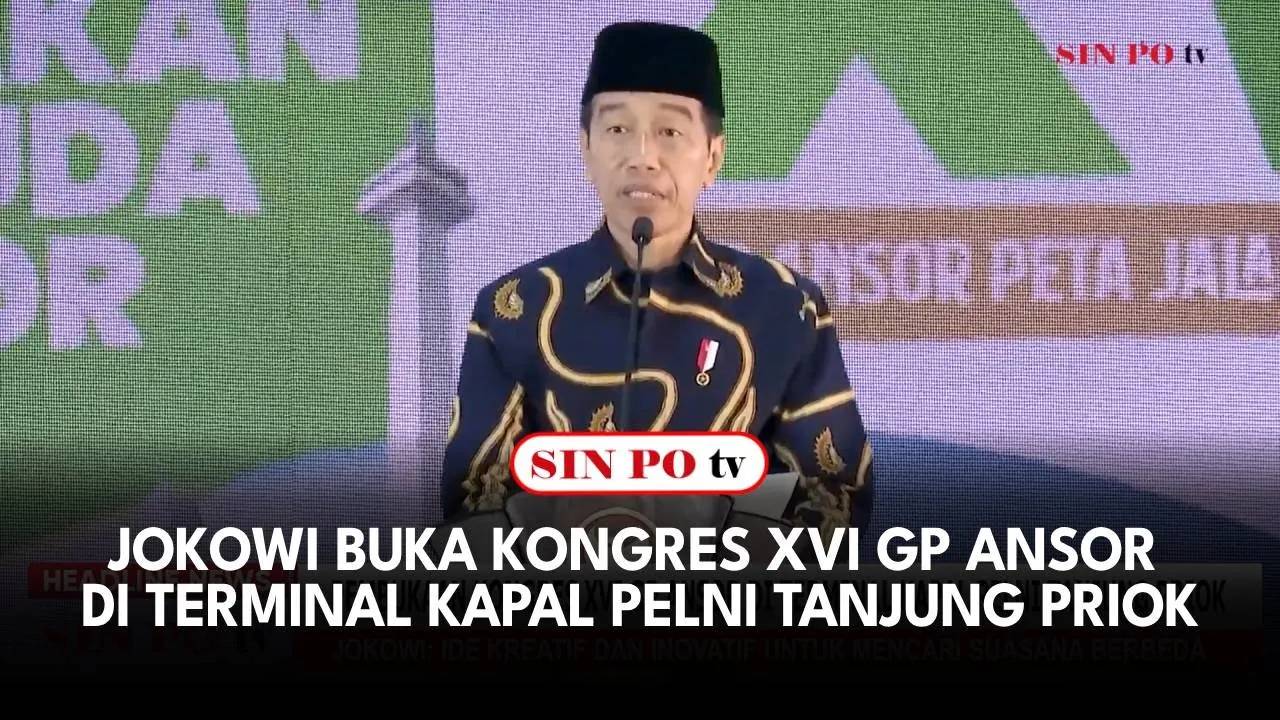 Jokowi Buka Kongres XVI GP Ansor Di Terminal Kapal Pelni Tanjung Priok
