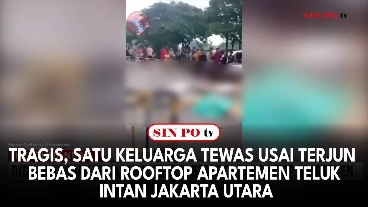 Tragis, Satu Keluarga Tewas Usai Terjun Bebas Dari Rooftop Apartemen Teluk Intan Jakarta Utara